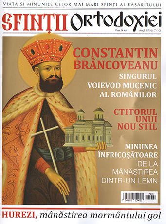 Sfinţii ortodoxiei Nr 10- Sfântul Constantin Brâncoveanu