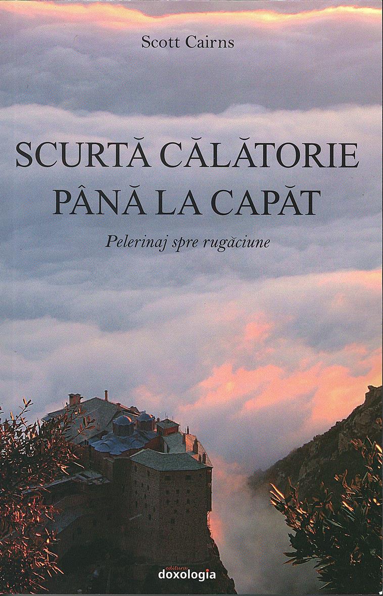 Scurtă călătorie până la capăt. Pelerinaj spre rugăciune