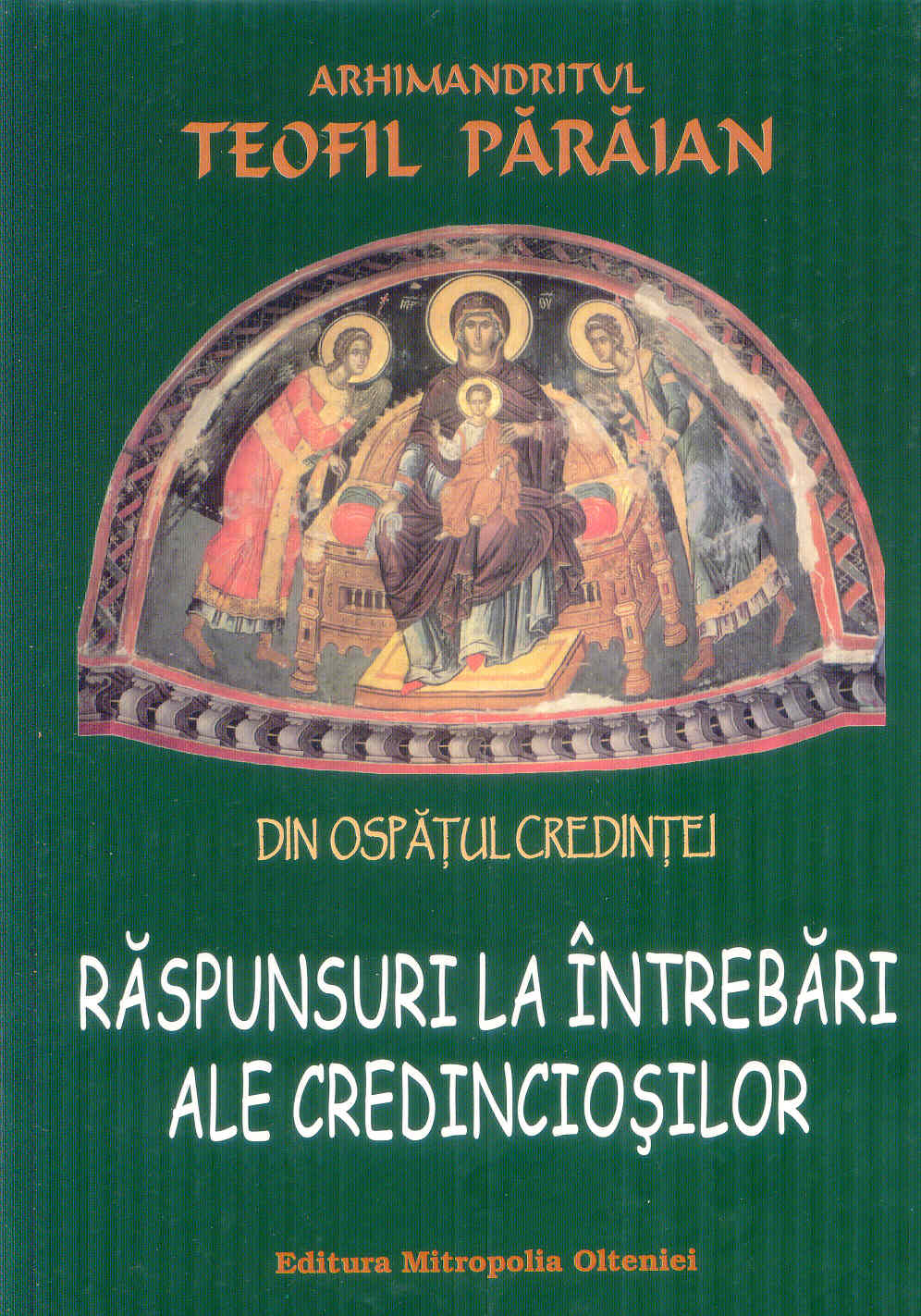 Din ospățul credinței II Răspunsuri la întrebări ale credincioșilor