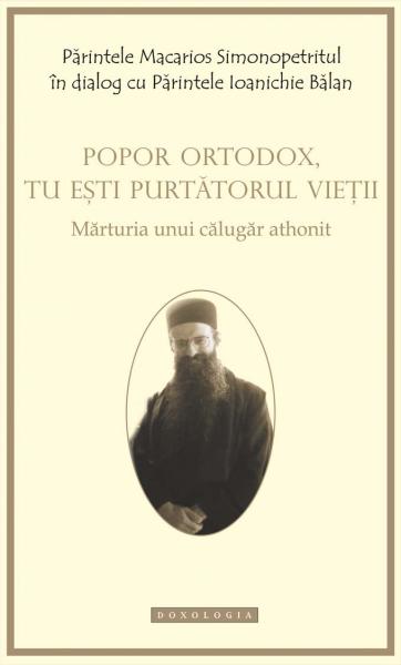 Popor ortodox, tu ești purtătorul vieții