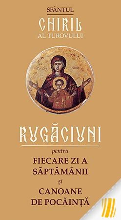 Rugăciuni pentru fiecare zi a săptămânii şi canoane de pocăinţă 