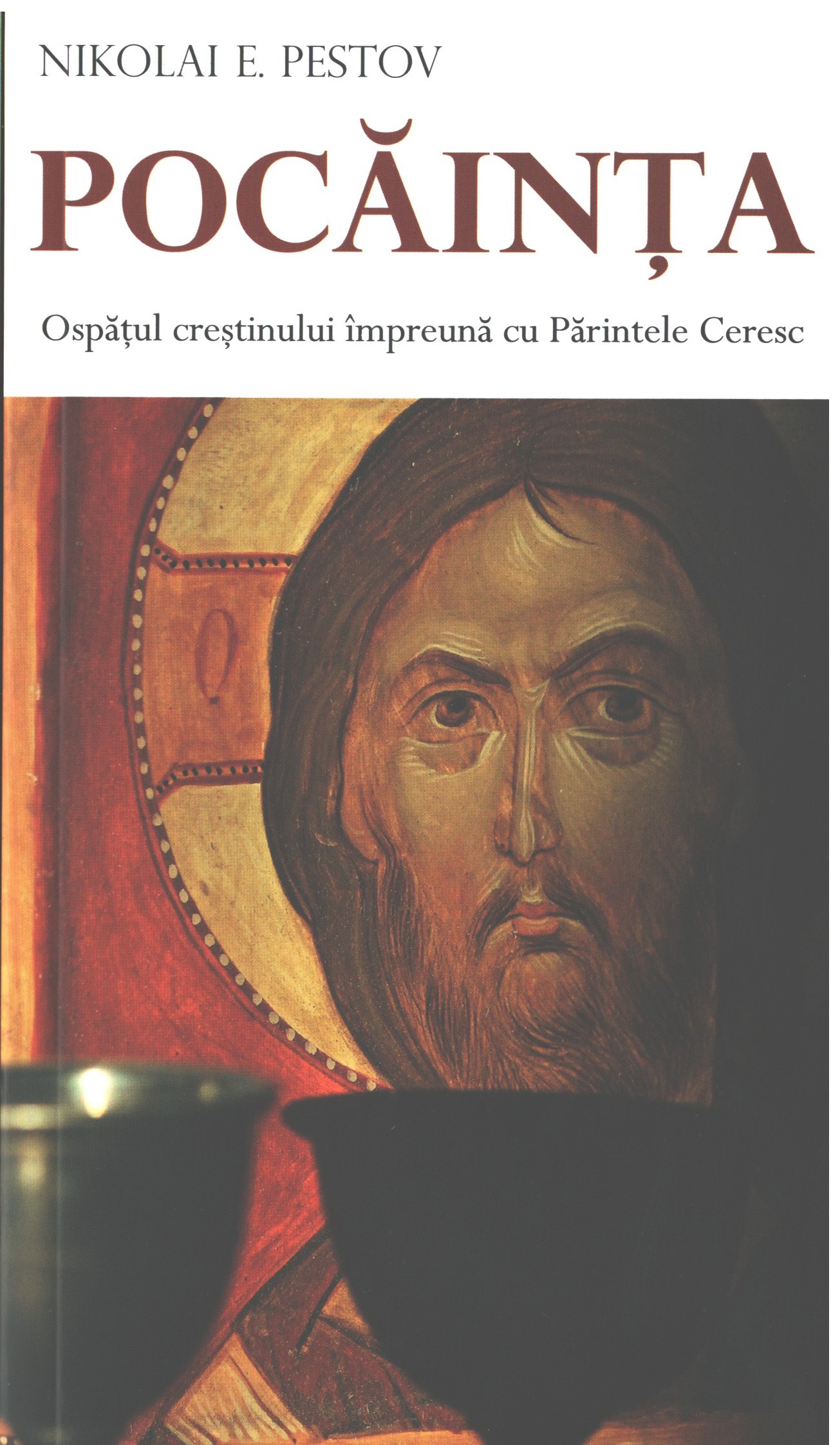 Pocăinţa. Ospăţul creştinului împreună cu Părintele Ceresc