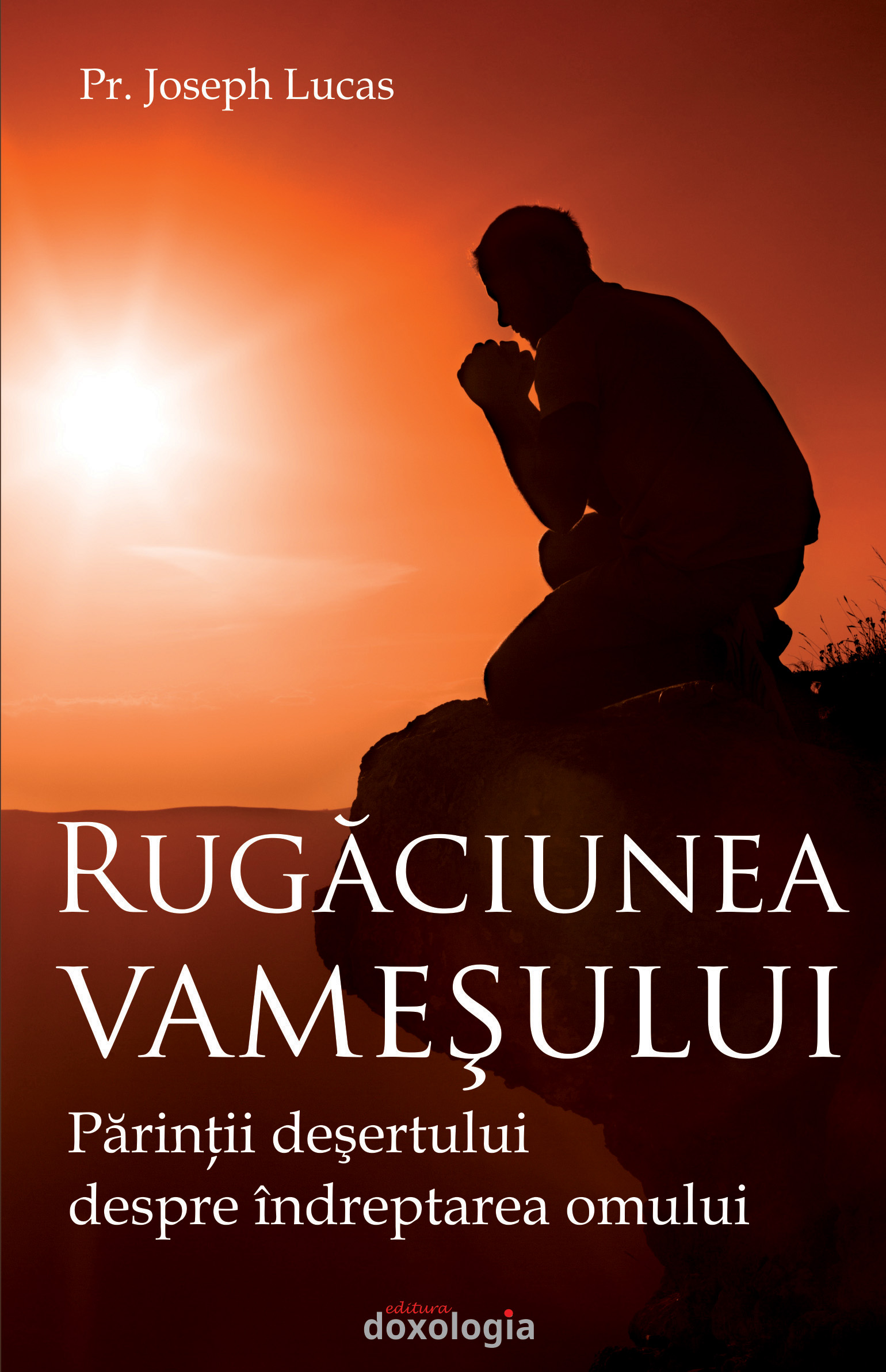 Rugăciunea vameşului. Părinţii deşertului despre îndreptarea omului