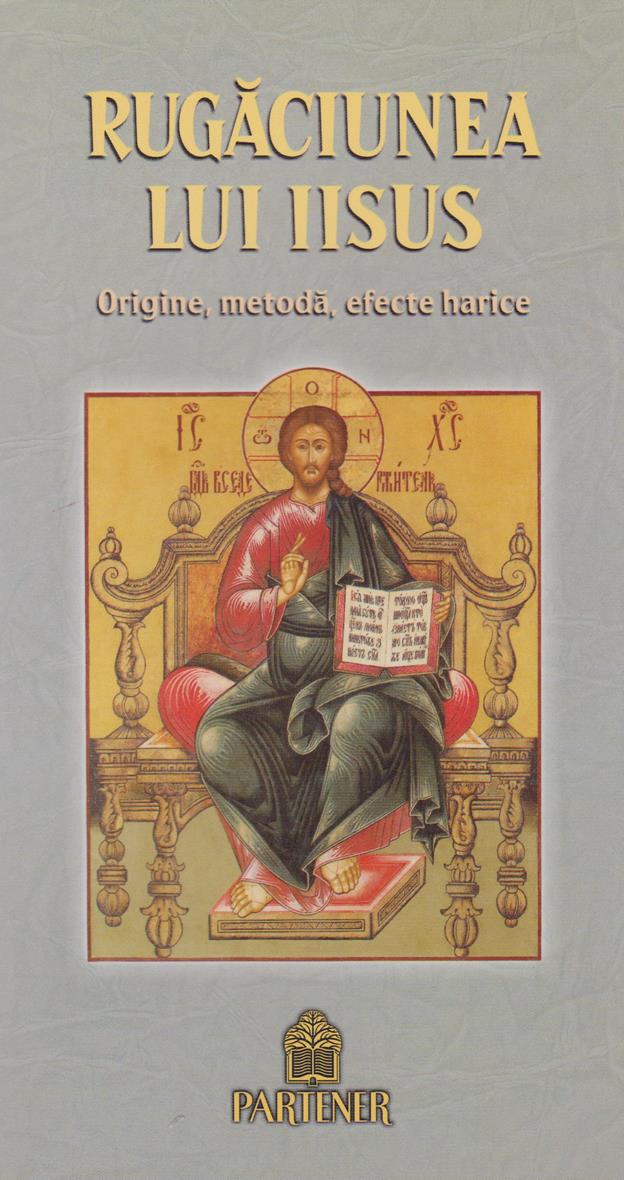 Rugăciune lui Iisus. Origine, metodă, efecte harice