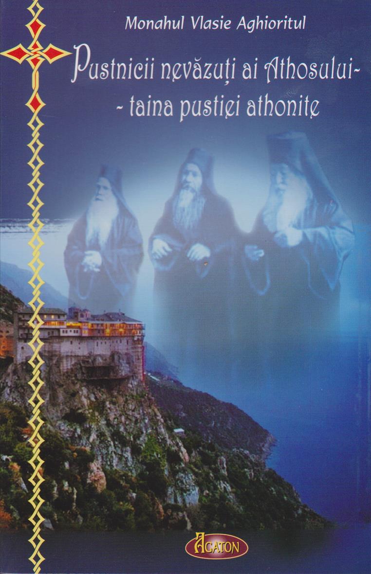 Pustnicii nevazuti ai Athosului- taina pustiei athonite