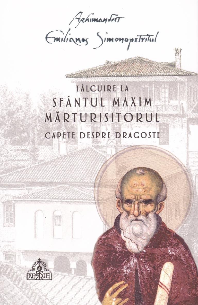 Tâlcuire la Sfântul Maxim Mărturisitorul- Capete despre dragoste- BROSATA