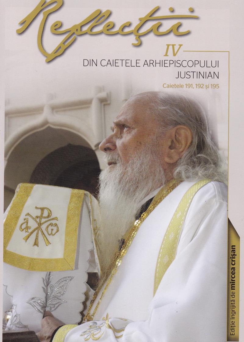 Reflecţii 4- Din caietele Arhiepiscopului Justinian. Caietele 191, 192 şi 195