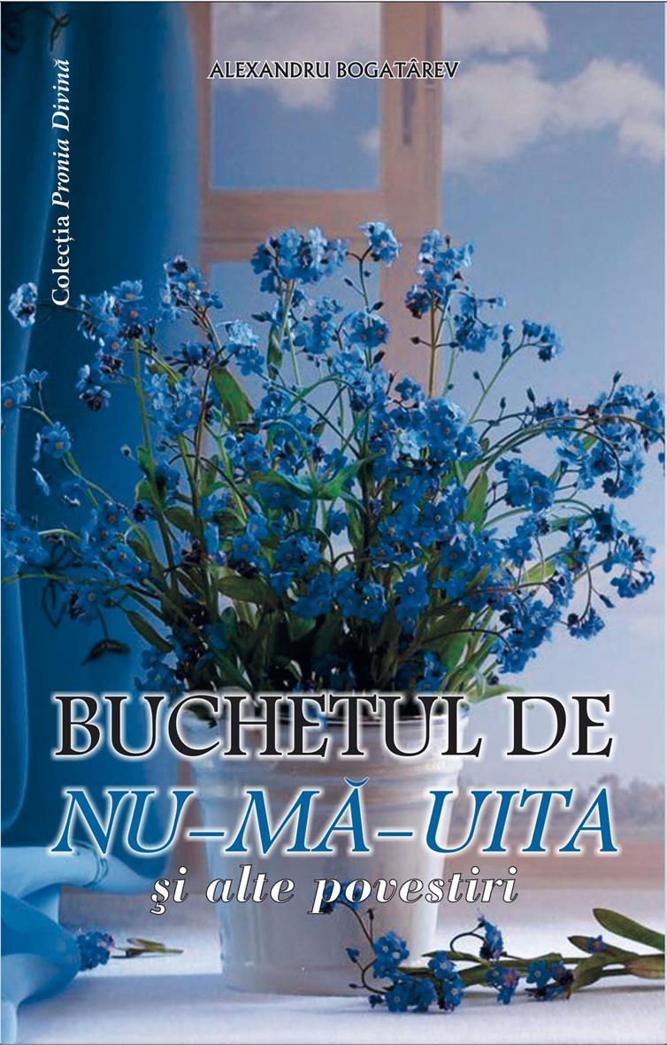 Buchetul de nu- mă- uita și alte povestiri