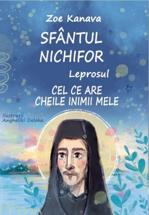 Sfântul Nichifor Leprosul, cel ce are cheile inimii mele 