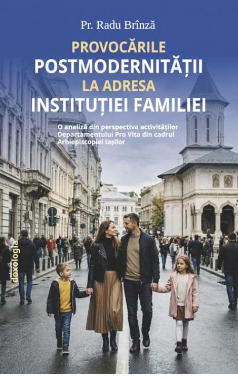 Provocările Postmodernității la adresa Instituției Familiei
