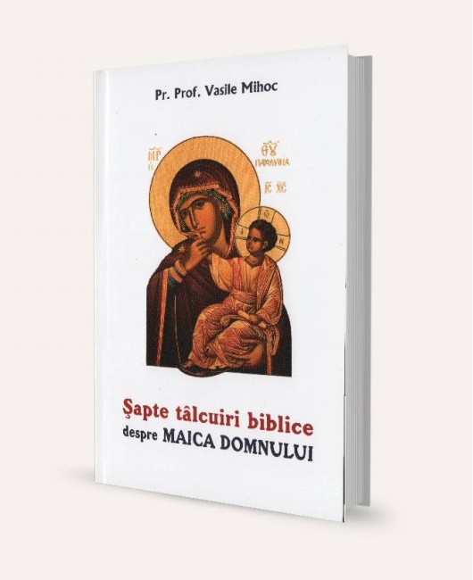 Sapte talcuiri biblice despre Maica Domnului