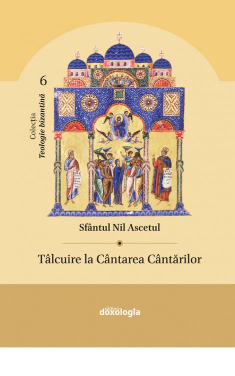 Tâlcuire la Cântarea Cântărilor - ediţia a doua, întregită și revizuită
