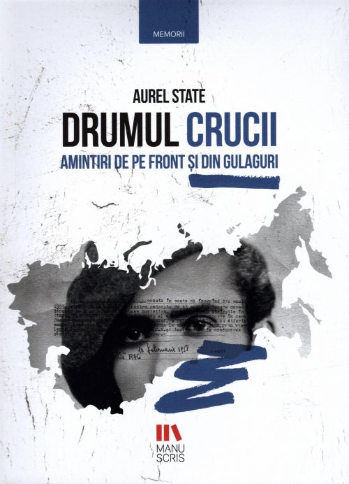 Drumul crucii. Amintiri de pe front ÅŸi din gulaguri