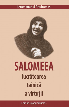 Salomeea, lucrătoarea tainică a virtuții