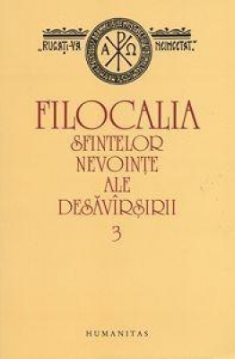 Filocalia sfintelor nevointe ale desavarsirii - vol 3