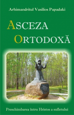 Asceza ortodoxă  Preschimbarea întru Hristos a sufletului