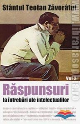 Raspunsuri la intrebari ale intelectualilor. Vol. 2 