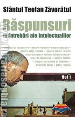 Raspunsuri la intrebari ale intelectualilor. Vol. 1 