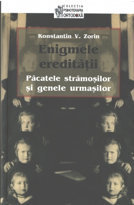 Enigmele ereditatii. Pacatele stramosilor si genele urmasilor