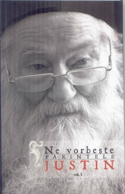 Ne vorbeste parintele Justin vol I