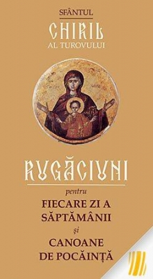 Rugăciuni pentru fiecare zi a săptămânii şi canoane de pocăinţă