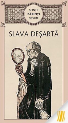 Sfinții Părinți despre slava deșartă