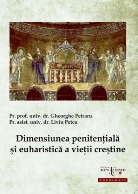 Dimensiunea penitențială și euharistică a vieții creștine