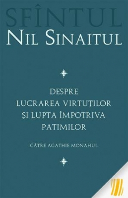 Despre lucrarea virtuților și lupta împotriva patimilor Către Agathie monahul