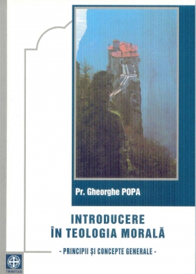 Introducere in teologia morala. Principii si concepte generale