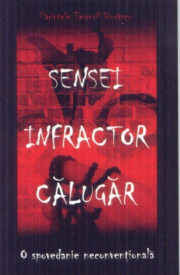 Spovedania unui pustnic. Sensei. Infractor. Călugăr