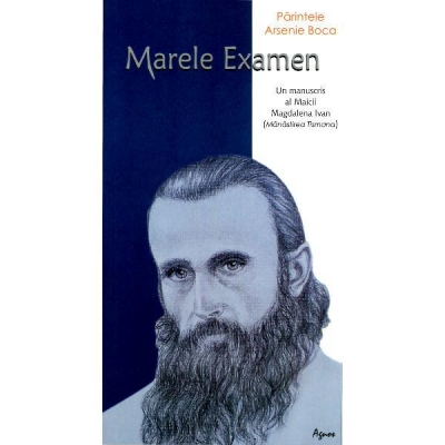 Marele examen Un manuscris al Maicii Magdalena Ivan (Manastirea Tismana)