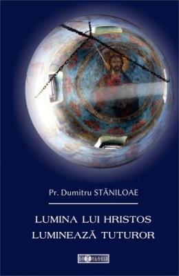 Lumina lui Hristos luminează tuturor