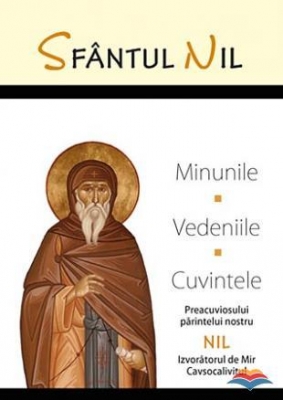 Minunile, vedeniile şi cuvintele Preacuviosului părintelui nostru Nil Izvorâtorul de Mir Cavsocalivitul 