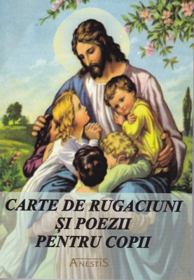 Rugaciuni povestiri și poezii pentru copii