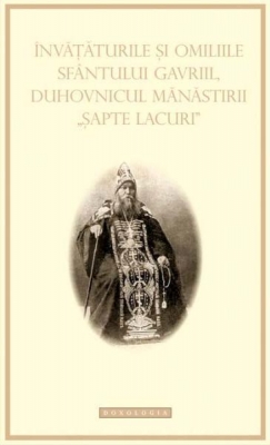 Învățăturile și omiliile Sfântului Gavriil, duhovnicul Mănăstirii „Șapte lacuri”