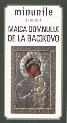 Minunile Icoanei - Maica Domnului de la Bacikovo
