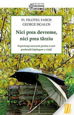 Nici prea devreme, nici prea târziu. Experiența necesară pentru o mai profundă înțelegere a vieții