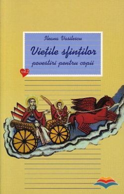 Vietile sfintilor - povestiri pentru copii. Vol. 2