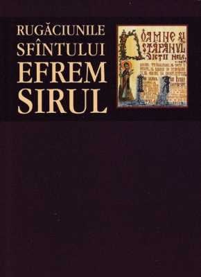 Rugaciunile Sfantului Efrem Sirul  ( brosate)