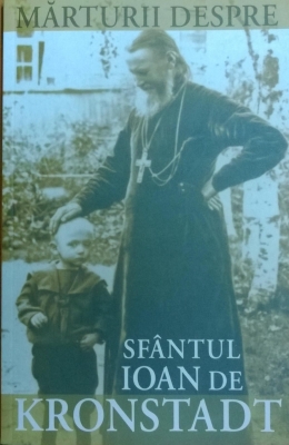 Marturii despre Sfantul Ioan de Kronstadt