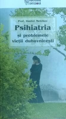 Psihiatria si problemele vietii duhovnicesti