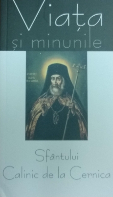 Viata si minunile Sfantului Calinic de la Cernica