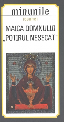 Minunile icoanei Maicii Domnului - Potirul Nesecat