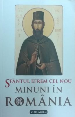 Sfântul Efrem cel Nou - Minuni în România. Vol. 2