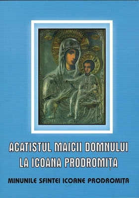 Acatistul Maicii Domnului la Icoana Prodromiţa