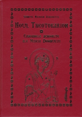 Noul Theotokarion. Canoanele aghiorite ale Maicii Domnului
