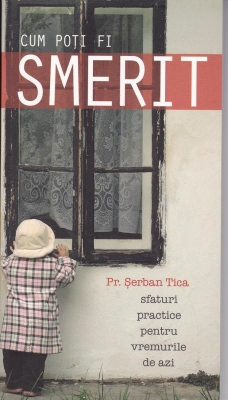 Cum poti fi smerit. Sfaturi practice pentru vremurile de azi