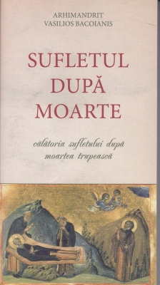 Sufletul după moarte. Călătoria sufletului după moartea trupească