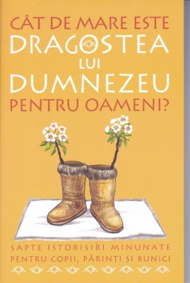 Cat de mare este dragostea lui Dumnezeu pentru oameni