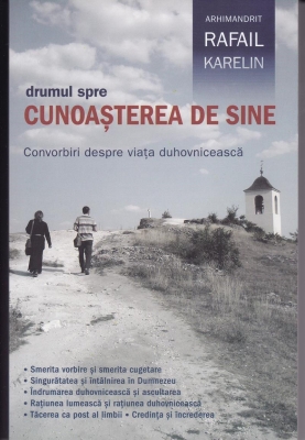 Drumul spre cunoaşterea de sine. Convorbiri despre viaţa duhovnicească